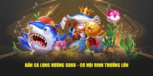 Bắn Cá Long Vương