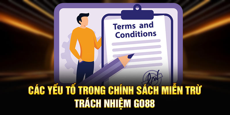 Các yếu tố trong chính sách miễn trừ trách nhiệm GO88