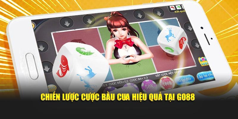 Chiến lược cược bầu cua hiệu quả tại GO88