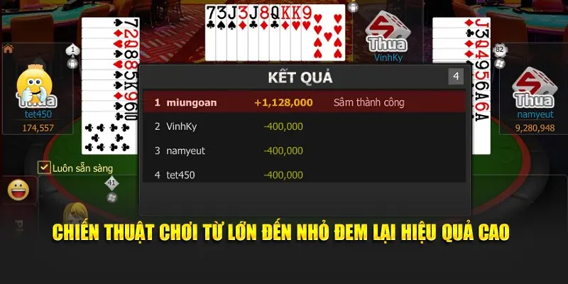 Chiến thuật chơi từ lớn đến nhỏ đem lại hiệu quả cao