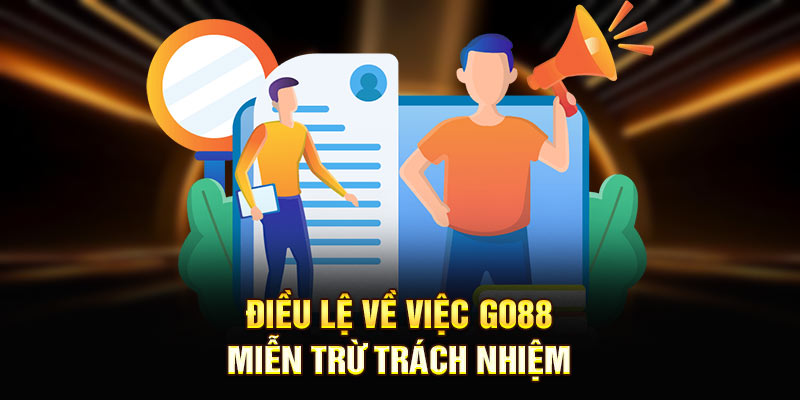 Điều lệ về việc GO88 miễn trừ trách nhiệm