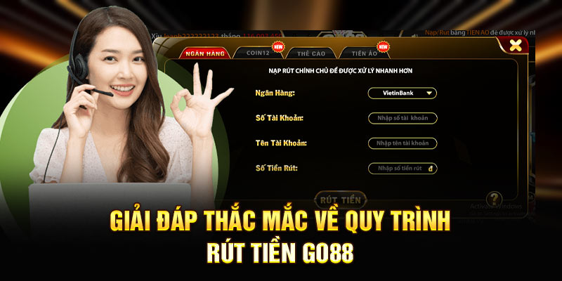 Giải đáp thắc mắc về quy trình rút tiền GO88
