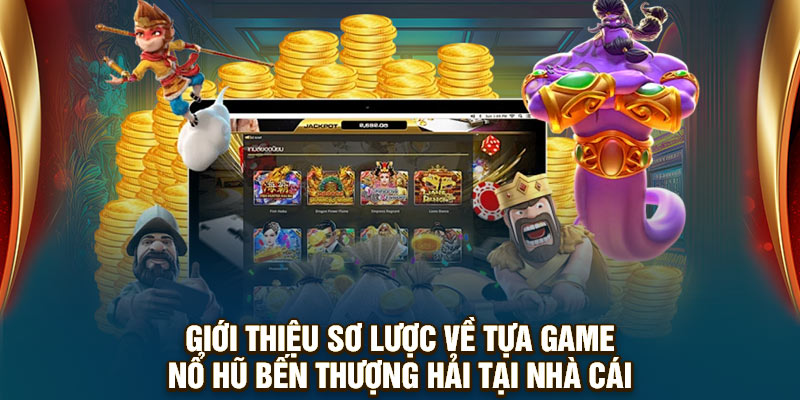 Giới thiệu sơ lược về tựa game nổ hũ bến thượng hải tại nhà cái