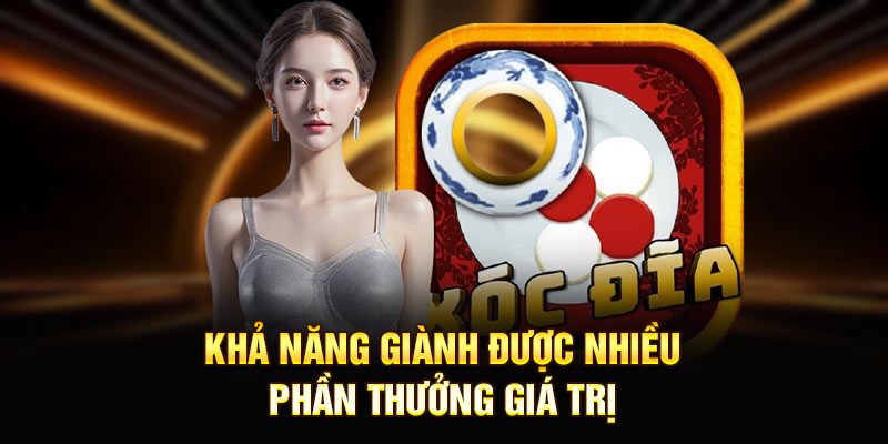 Khả năng giành được nhiều phần thưởng giá trị
