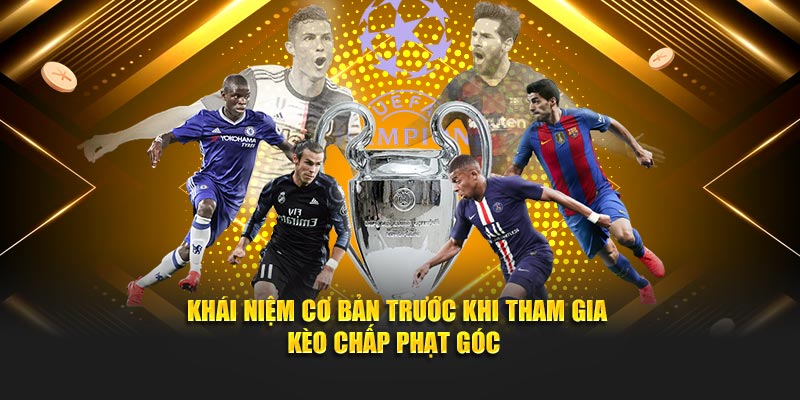Khái niệm cơ bản trước khi tham gia Kèo chấp phạt góc
