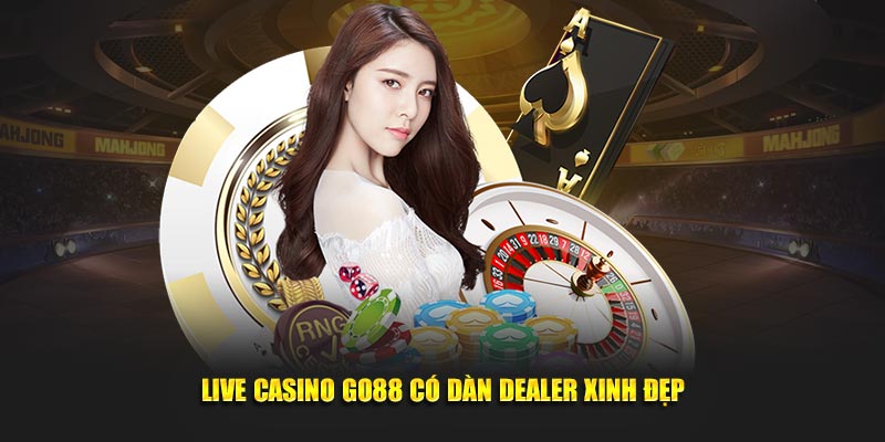 Live casino Go88 có dàn Dealer xinh đẹp