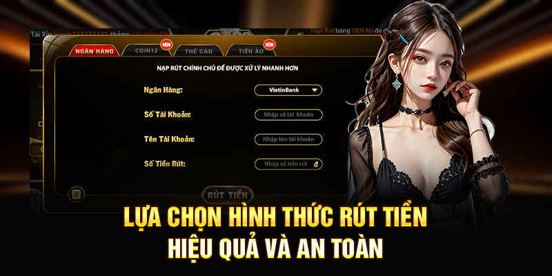 Lựa chọn hình thức rút tiền hiệu quả và an toàn