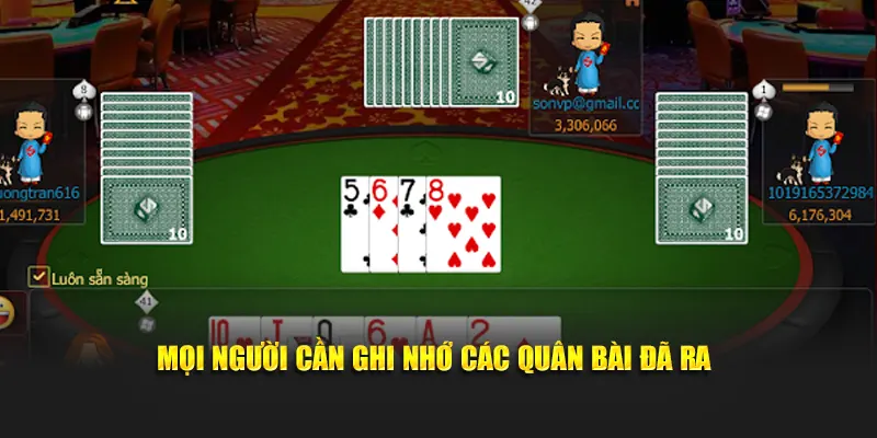 Mọi người cần ghi nhớ các quân bài đã ra