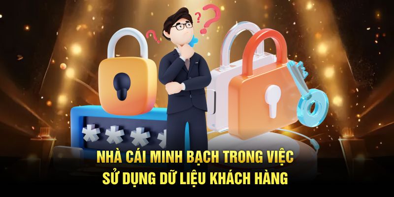 Nhà cái minh bạch trong việc sử dụng dữ liệu khách hàng