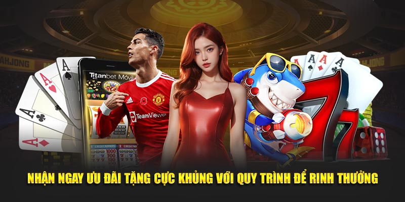 Nhận ngay ưu đãi tặng cực khủng với quy trình để rinh thưởng
