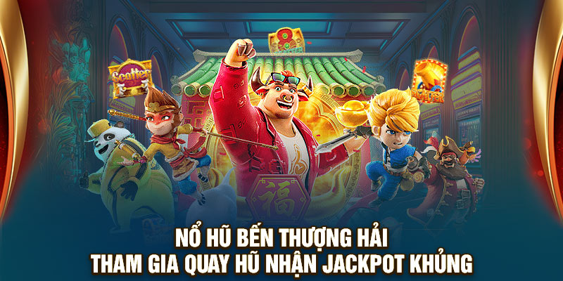 Nổ Hũ Bến Thượng Hải