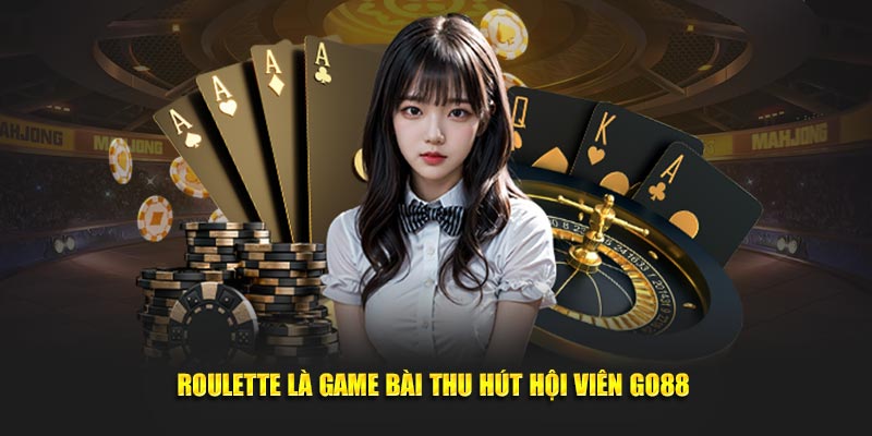 Roulette là game bài thu hút hội viên Go88