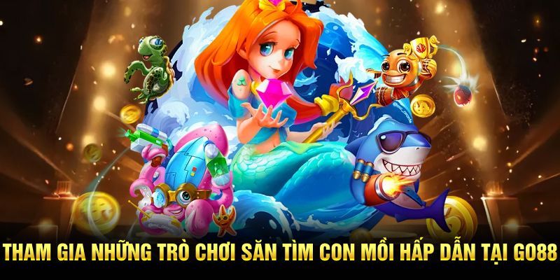 Tham gia những game săn tìm con mồi hấp dẫn tại GO88