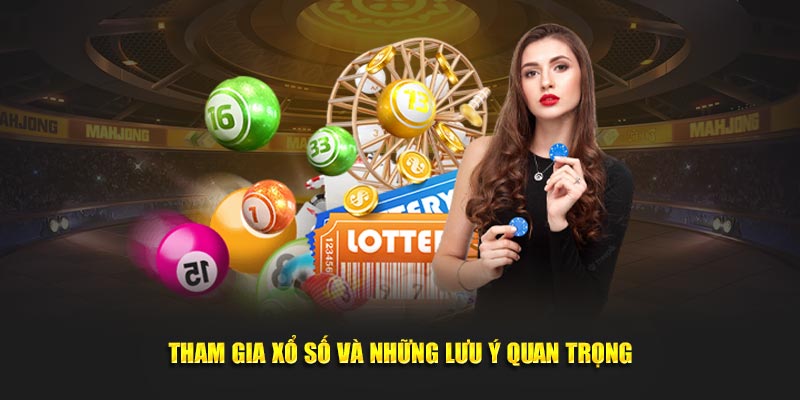 Tham gia xổ số và những lưu ý quan trọng