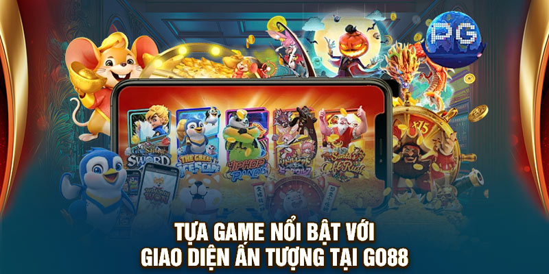 Tựa game nổi bật với giao diện ấn tượng tại Go88